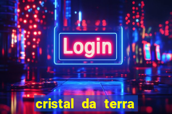 cristal da terra stardew valley